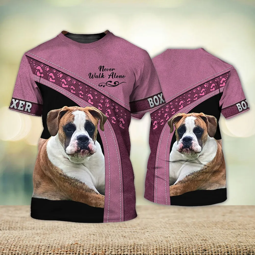 3D Dog T Shirts, Boxer Love Pink Never Walk Alone All Over Print T-Shirt, Gift For Pet Loves