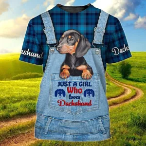 3D Dog T Shirts, Just A Girl Who Love Dachshund All Over Print T-Shirt, Gift For Pet Loves