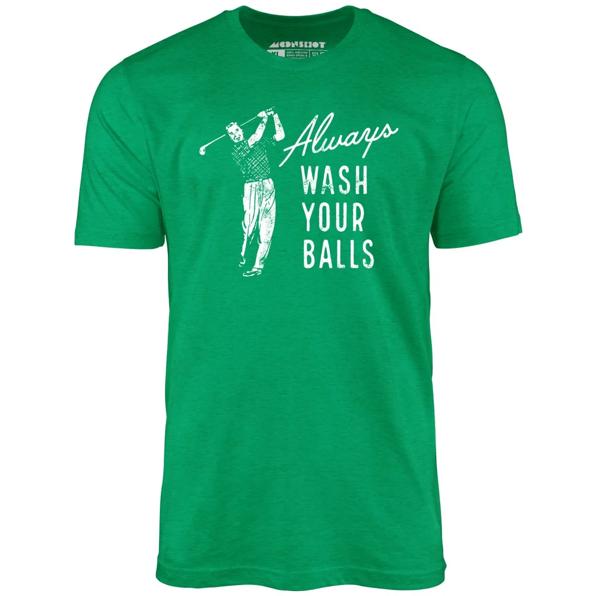 Always Wash Your Balls - Unisex T-Shirt