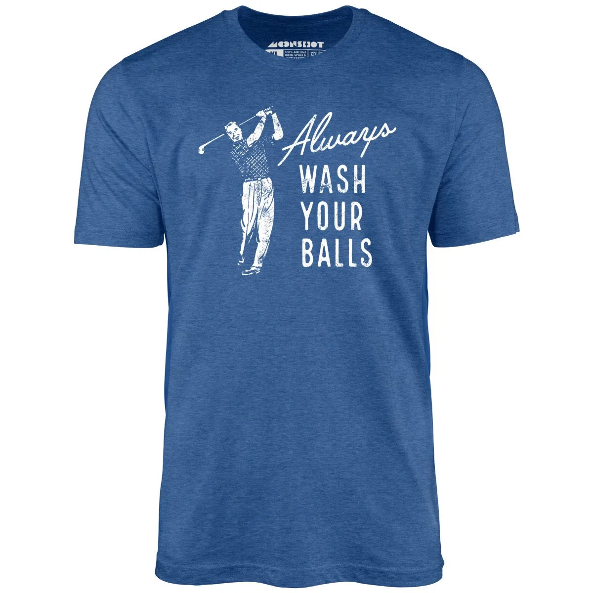 Always Wash Your Balls - Unisex T-Shirt