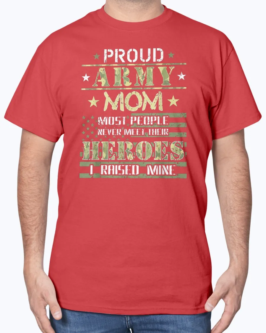 Army Mom I Raised My Heroes Camo T-shirts