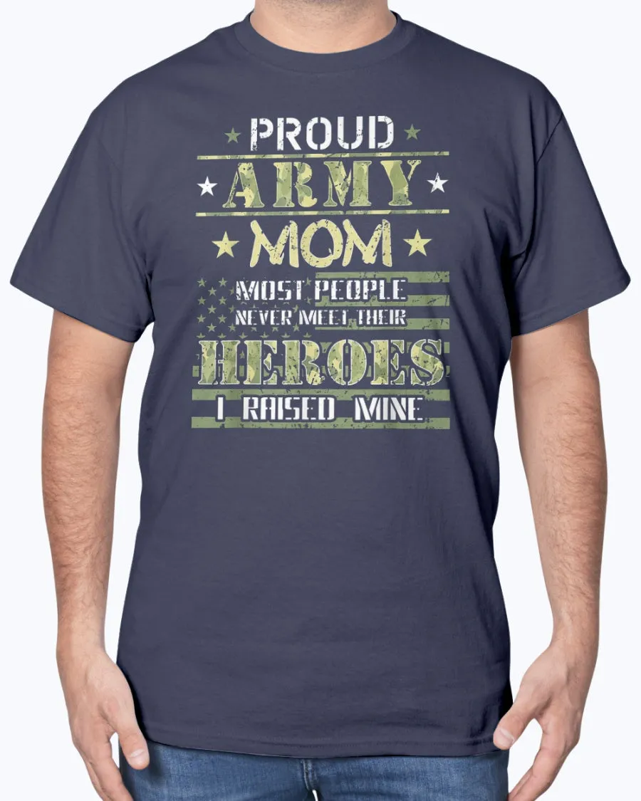 Army Mom I Raised My Heroes Camo T-shirts