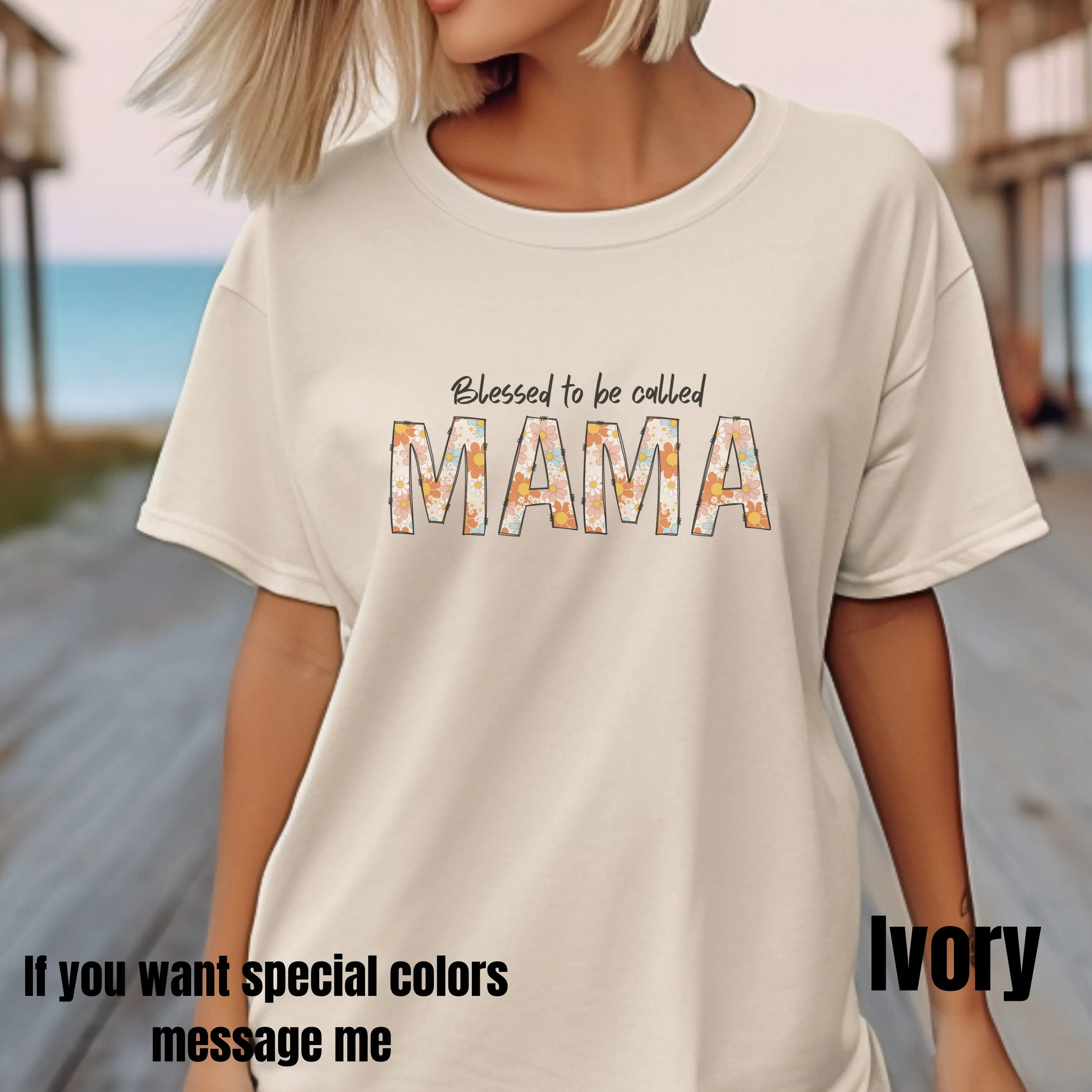 Blessed To Be Called Mama Shirt, Mama Shirt,  Mama T-shirt, Mothers Day T-Shirt, Gift For Mothers Day, Mama T-shirt