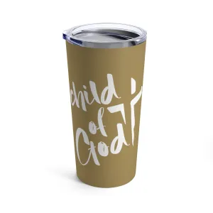 Child Of God Tumbler 20oz