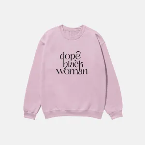 Dope Black Woman Script  | Crewneck
