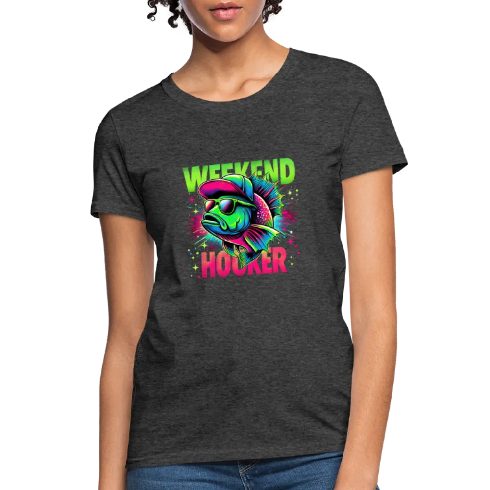 Fishing Weekend Hooker Women's T-Shirt