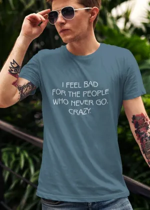 Go Crazy Half Sleeve T-Shirt