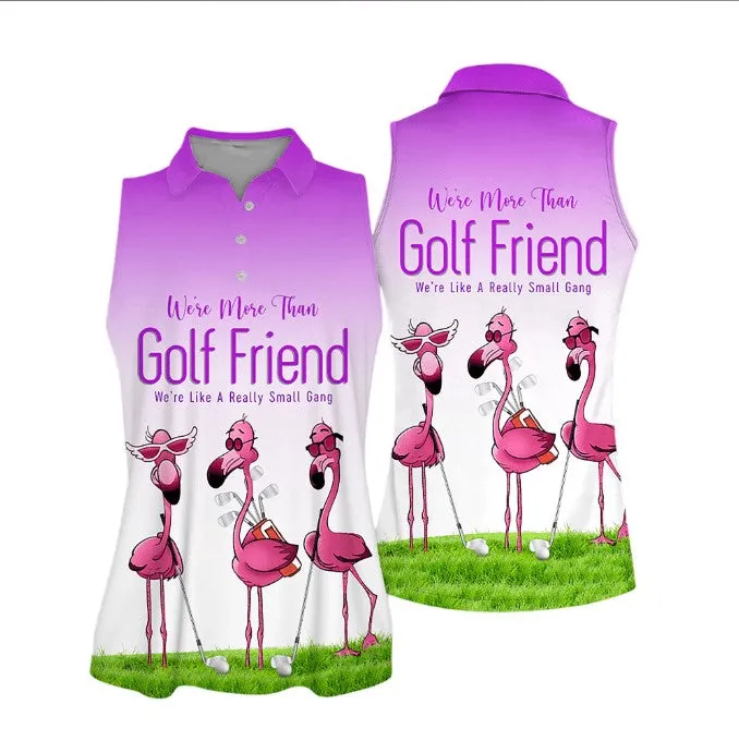 Golf Friends Flamingo Were Like A Really Small Gang Golf Sleeveless Women Polo Shirt