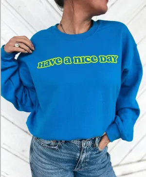 HAVE A NICE DAY SMILEY SWEATSHIRT