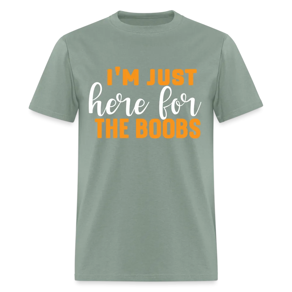 I'm Just Here For The Boobs T-Shirt
