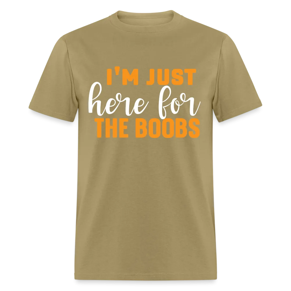 I'm Just Here For The Boobs T-Shirt