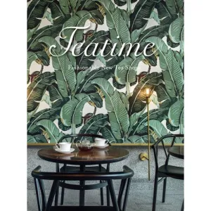 Teatime: Fashionable New Tea Shops