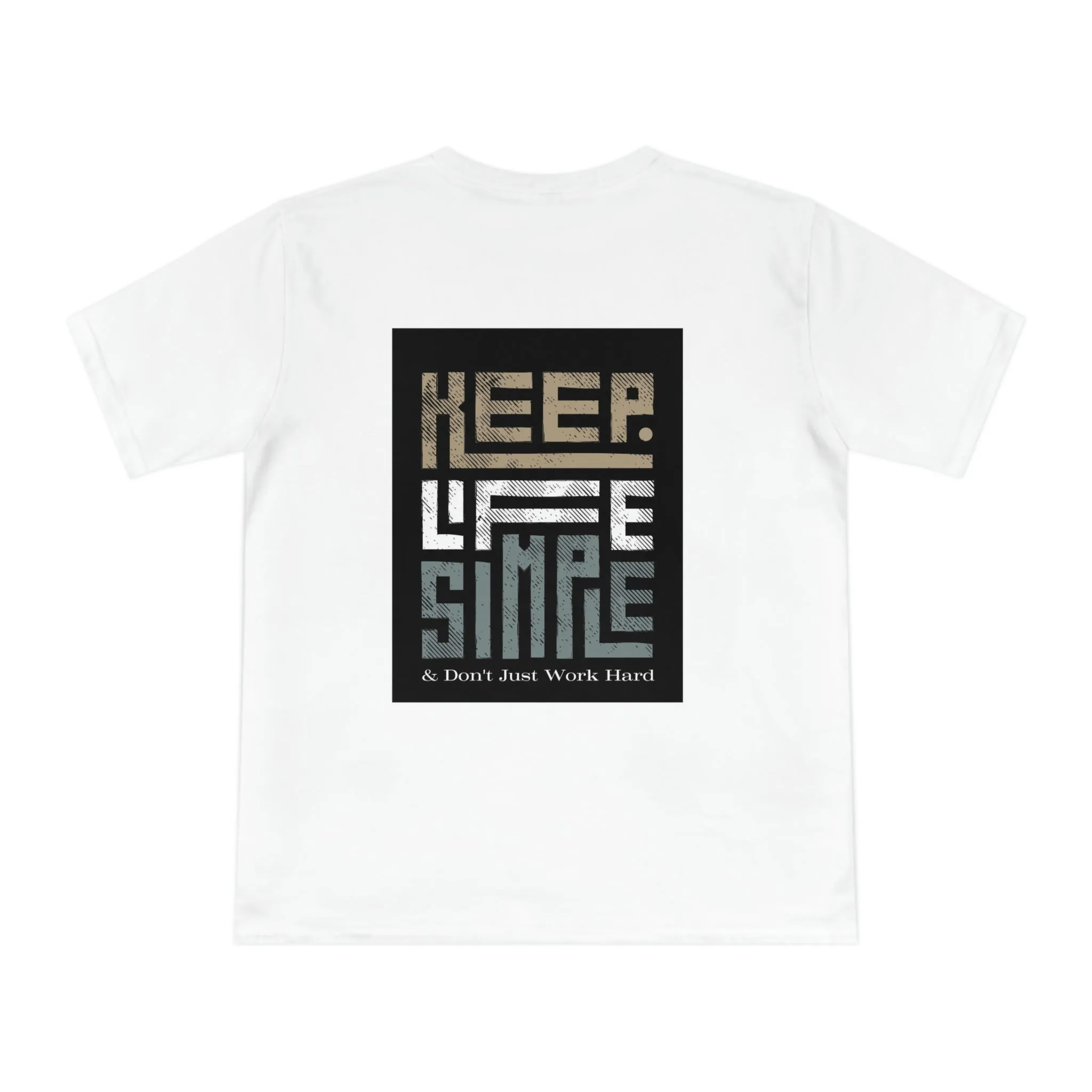 Unisex Classic Organic & Ecofriendly Jersey T-shirt - Keep Life Simple & Don't Just Work Hard (shipping from Slovenia)
